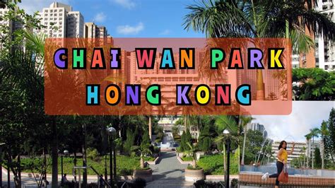 Chai Wan Park Hongkong Youtube