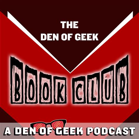 The Den Of Geek Book Club Podcast Den Of Geek Listen Notes