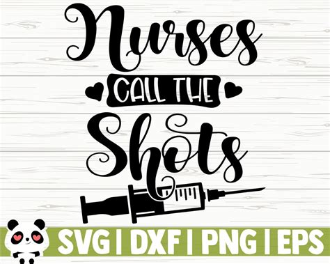 Nurses Call The Shots Funny Nurse Svg Nurse Quote Svg Nurse Etsy