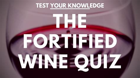 The Fortified Wine Quiz Wset Style Wine Questions To Test And Quiz Your Knowledge Youtube