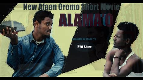 New Afaan Oromo Short Movie Alamao Subscribe For More Youtube