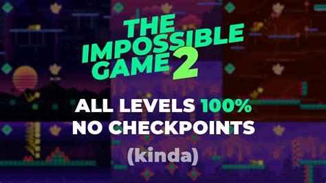 The Impossible Game 2 Beta All Levels 100 No Checkpoints Read