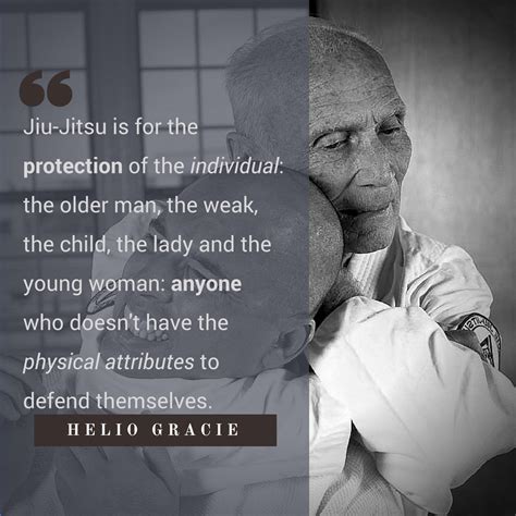 Helio Gracie Quote On Brazilian Jiu Jitsu Bjj Quotes The Gentle Artist