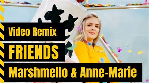 Marshmello And Anne Marie Friends Remix Official Music Video Youtube