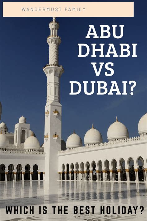 Abu Dhabi Vs Dubai For Holiday Which Is The Best Uae Destination For