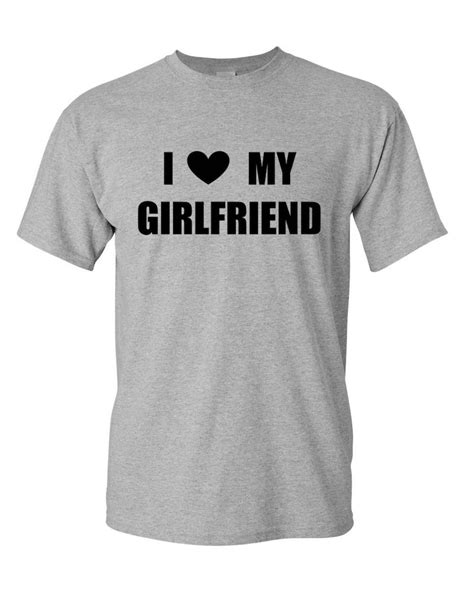 men s i love my girlfriend t shirt girlfriend love etsy