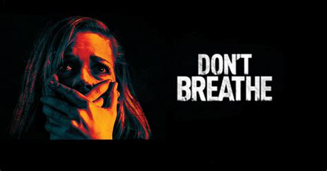 don t breathe review hold your breath for this intense thriller