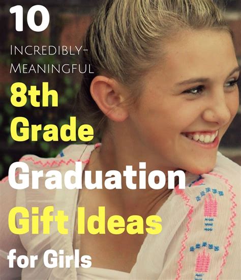 What is a good gift for 8th grade graduation. 10 Incredibly Meaningful 8th Grade Graduation Gifts For Girls