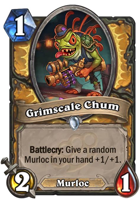 Seeing as there's a thread dedicated to making your own hearthstone cards, i thought i'd make this one with a specific idea in make it as realistic/balanced, as crazy overpowered, or as super rp as you want! Grimscale Chum - Hearthstone Card