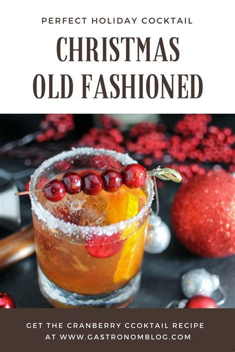 These recipes for hot holiday drinks will warm your insides as you enjoy the warmth and joy of the holiday season. Christmas Old Fashioned - A Rye Whiskey Cocktail (With images) | Cranberry cocktail, Cranberry ...