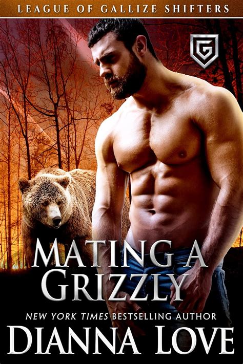 Mating A Grizzly League Of Gallize Shifters Ebook Love Dianna