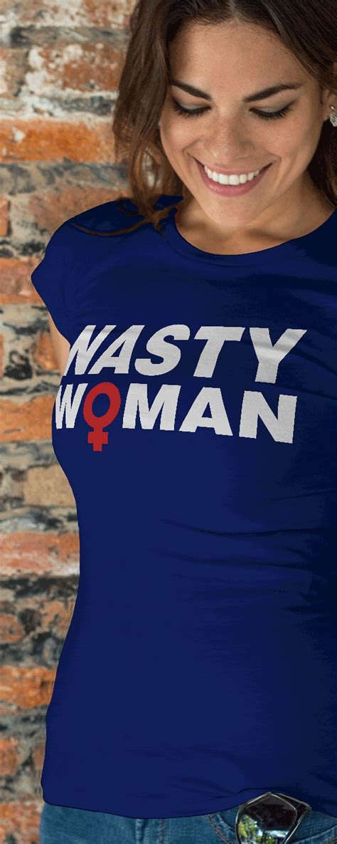 Pin On Nasty Woman Collection