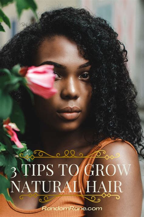 Do You Want To Grow Long Natural Hair Heres Three Tips On Maintaining