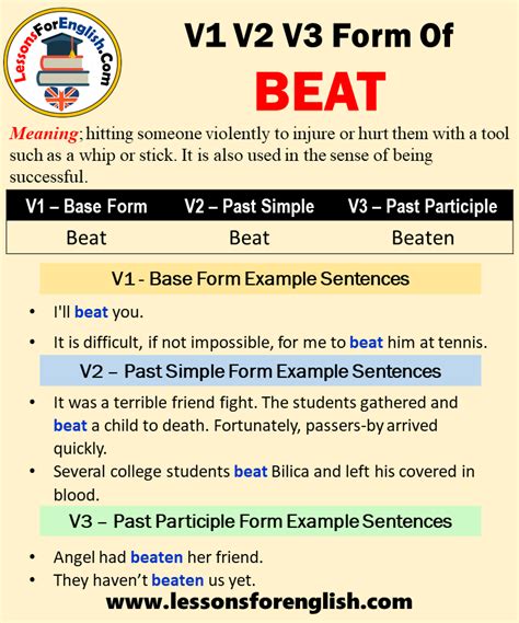 If you are studying english grammar you may want to memorize the common irregular past and past participles listed here. Past Tense Of Beat, Past Participle Form of Beat, V1 V2 V3 ...