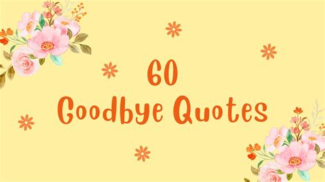 60 Classic Goodbye Quotes To Help You Wish Farewell Brand Peps