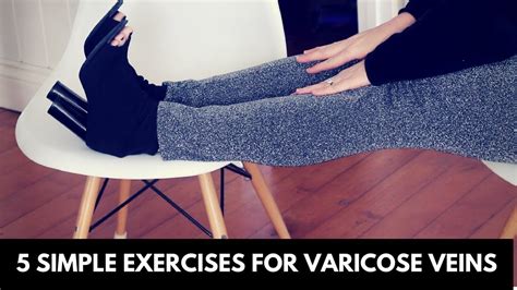5 Simple Exercises For Varicose Veins Youtube