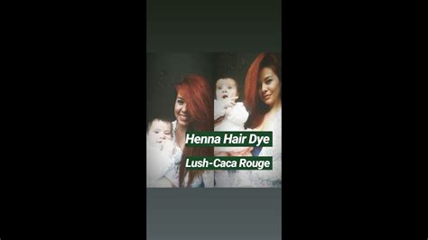 Henna Hair Dye Caca Rouge Lush Youtube
