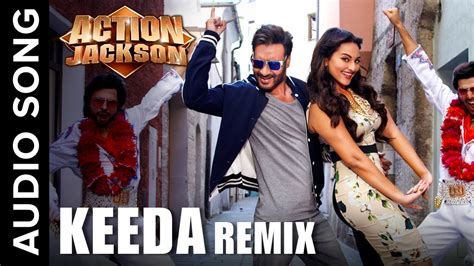Keeda Official Remix Song Action Jackson Ajay Devgn And Sonakshi Sinha Youtube