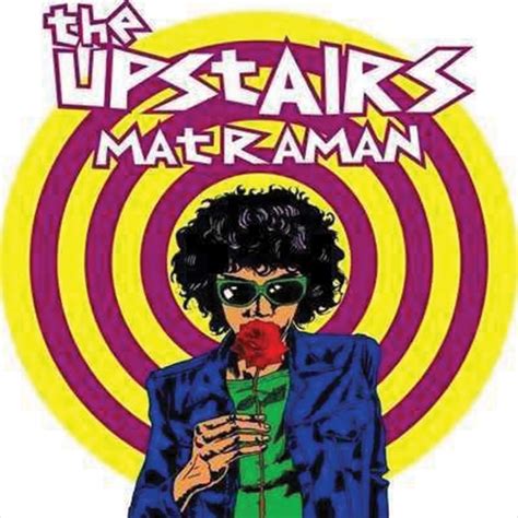 The Upstairs Matraman Album Released By Sirkus Rekord On Valentine