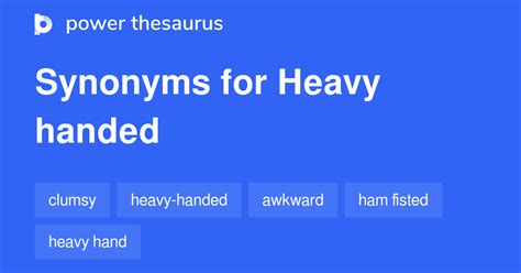 Heavy Handed Synonyms 15 Words And Phrases For Heavy Handed