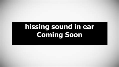 Hissing Sound In Ear Youtube