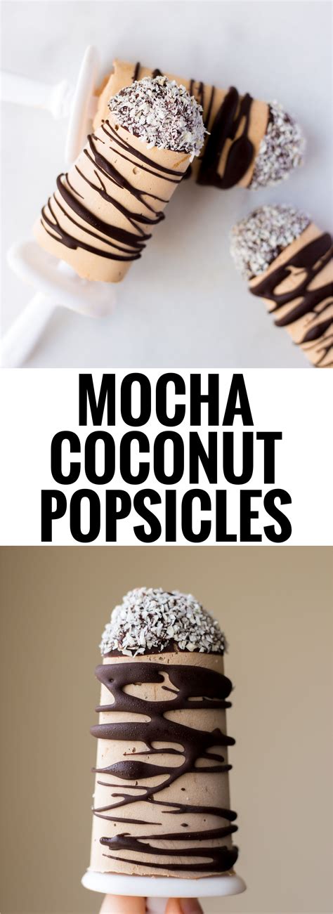 Mocha Coconut Frappuccino Popsicles The Perfect Five Ingredient Sweet