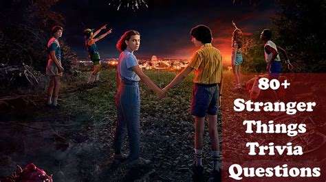 80 Stranger Things Trivia Questions And Answers