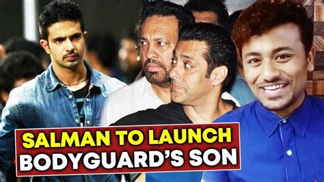 Salman Khan To Launch Bodyguard Sheras Son In Bollywood Youtube