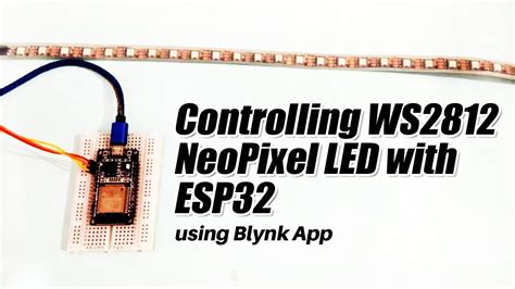 Controlling Ws2812 Neopixel Led With Esp32 Using Blynk App Youtube