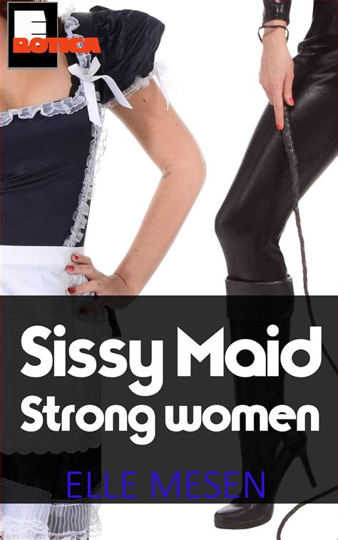 Sissy Maid Strong Women Shall Inherit The Earth Female Domination