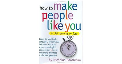 How To Make People Like You In 90 Seconds Or Less By Nicholas Boothman