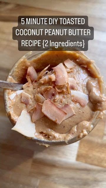Easy Toasted Coconut Peanut Butter Recipe Recipes Homemade Food