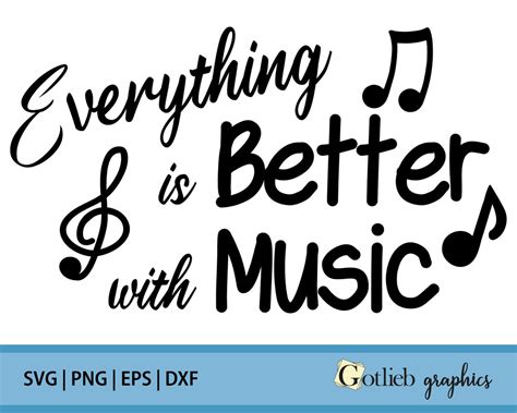 Everything Is Better With Music Svg Cut Files Music Quote Etsy