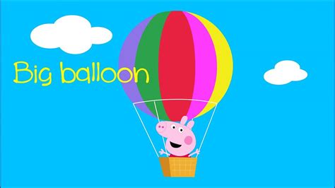 Peppa Pig Song Big Balloon Song With Lyrics Video Dailymotion