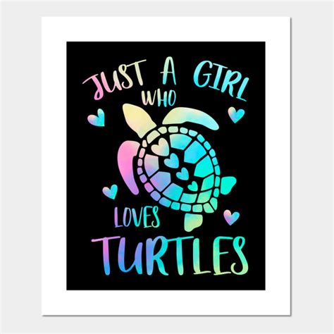 Just A Girl Who Loves Turtles Just A Girl Who Loves Turtles Posters And Art Prints Teepublic