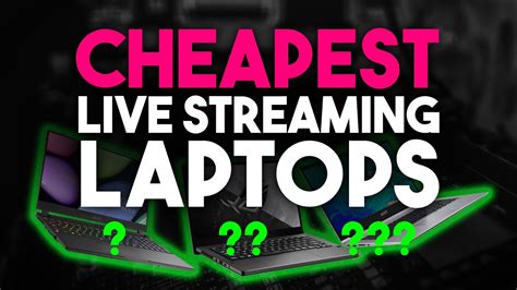 Cheapest Live Streaming Laptops Youtube