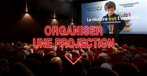 Organiser Une Projection Du Film Le Maître Est Lenfant Le Maître