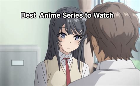 Top More Than Must Watch Anime Series Latest In Duhocakina