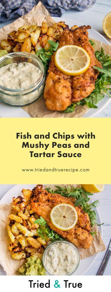 Make the fish and chips: Fish and Chips with Mushy Peas and Tartar Sauce | Tried ...