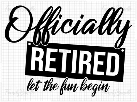 Officially Retired Let The Fun Begin Retirement Svg Design Etsy