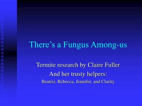 Ppt Theres A Fungus Among Us Powerpoint Presentation Free Download