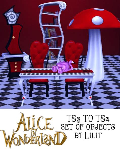 Ts3 To Ts4 Set Of Objects Alice In Wonderland By Lilit Sims Sims 4