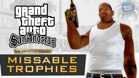 GTA San Andreas Definitive Edition Missable Trophies Guide YouTube
