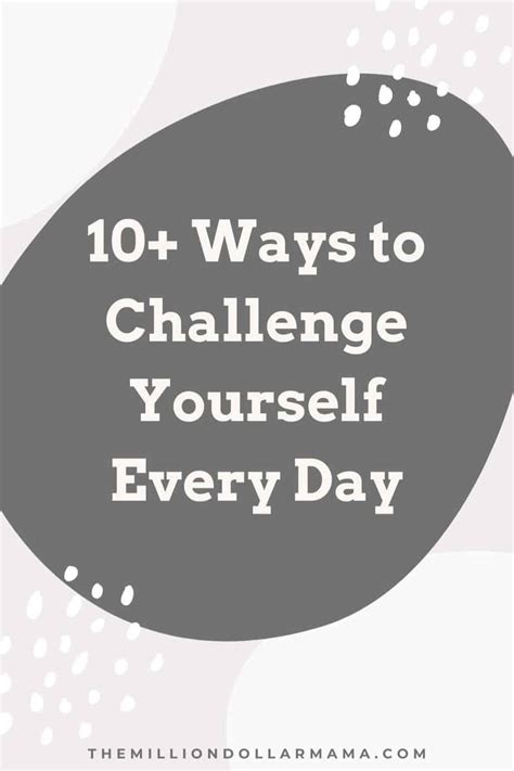 10 Ways To Challenge Yourself Every Day The Million Dollar Mama