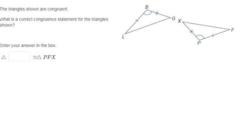 The Triangles Shown Are Congruent What Is A Correct C