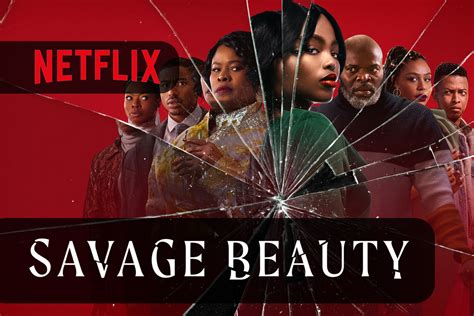 Savage Beauty Disponibile La Prima Stagione Su Netflix Playblogit