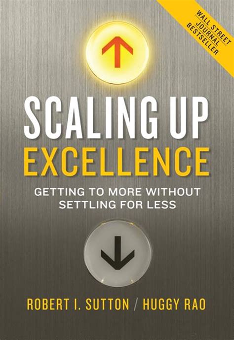Scaling Up Excellence In Hardcover By Robert I Sutton Huggy Rao