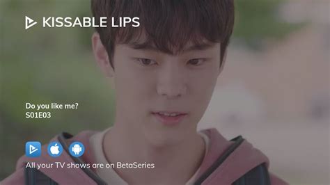 Watch Kissable Lips Season 1 Episode 3 Streaming Online