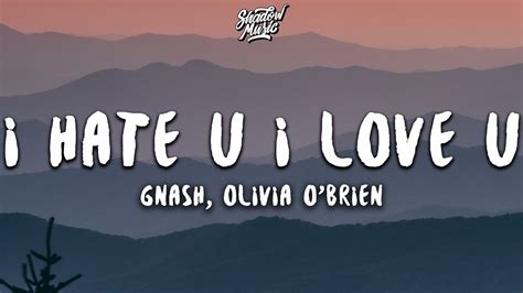 Gnash I Hate U I Love U Ft Olivia Obrien Lyrics Youtube Music