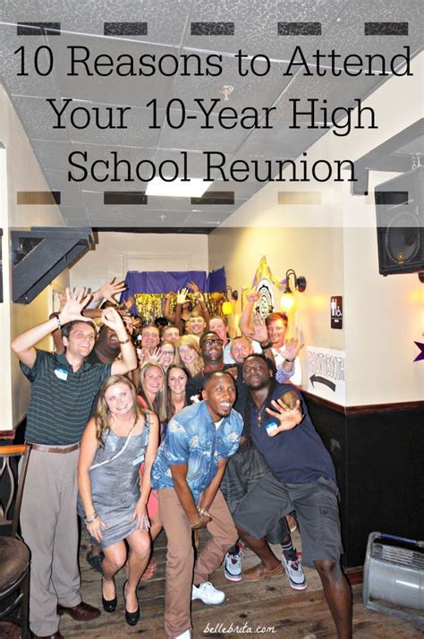 10 Reasons To Attend Your 10 Year High School Reunion Belle Brita